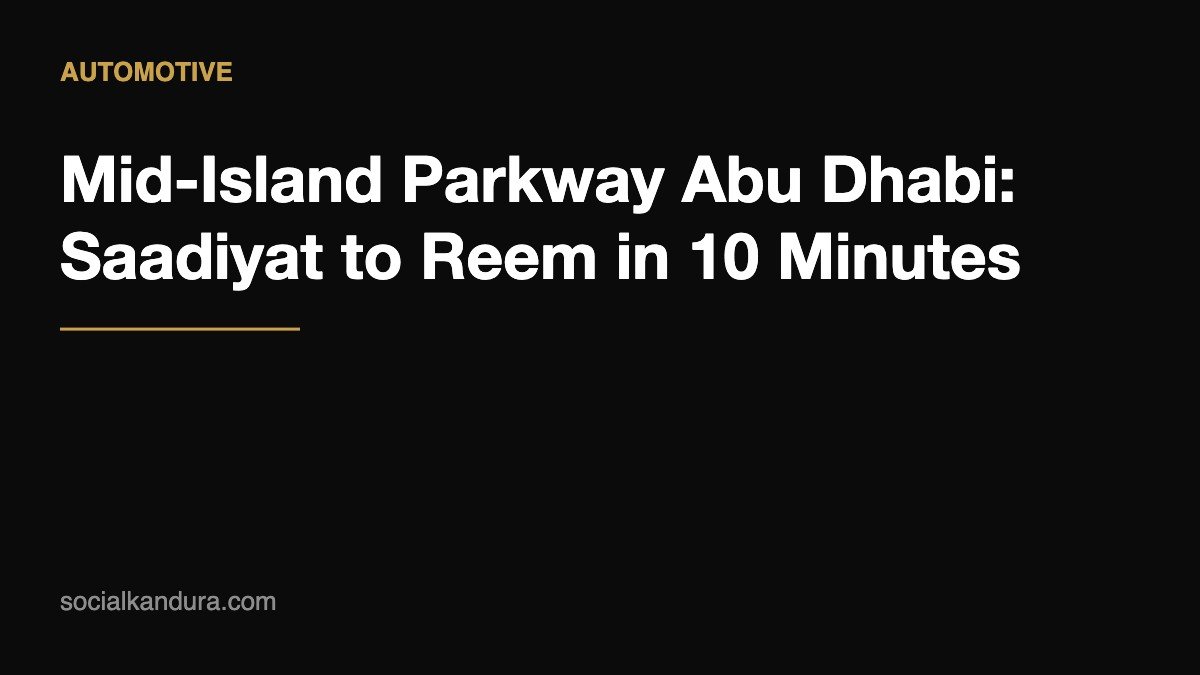 Mid-Island Parkway Abu Dhabi headline card